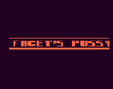 Facet's Pussy